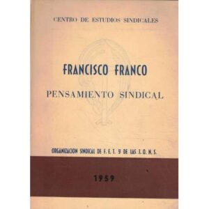 Francisco Franco. Pensamiento sindical
