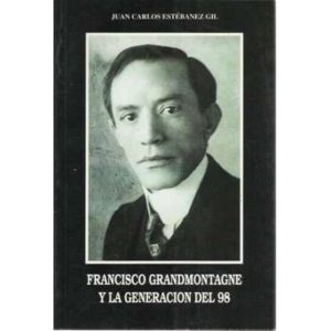 Francisco Grandmontagne y la generación del 98