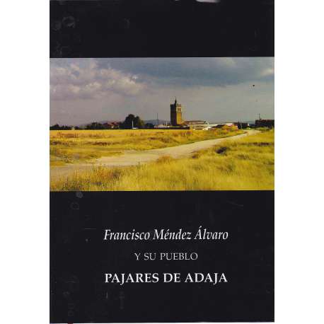 Francisco Méndez Álvaro y su pueblo Pajares de Adaja