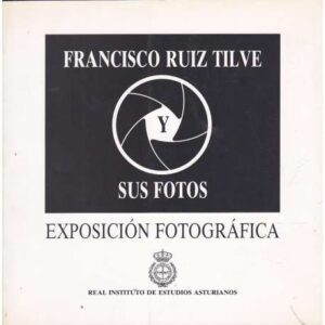 Francisco Ruiz Tilve. Sus fotos