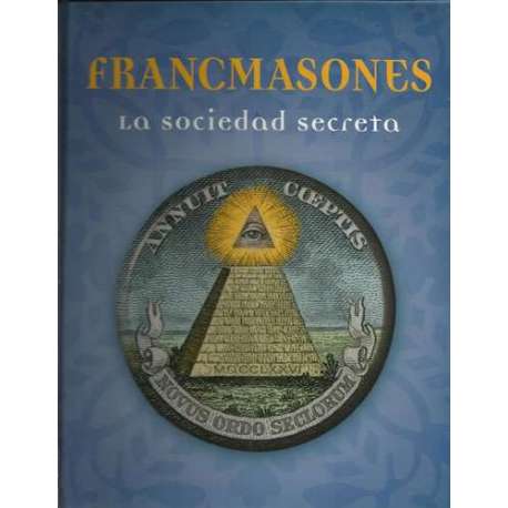 Francmasones. La sociedad secreta