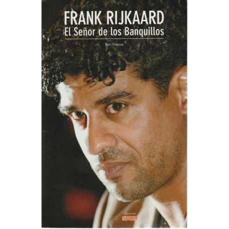 Frank Rijkaard. El señor de los banquillos