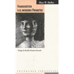 Frankenstein o el moderno Prometeo