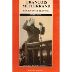 François Mitterand. Una juventud francesa
