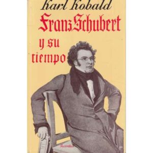 Franz Schubert y su tiempo