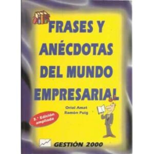 FRASES Y ANÉCDOTAS DEL MUNDO EMPRESARIAL.