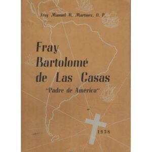 Fray Bartolomé de Las Casas. Padre de América