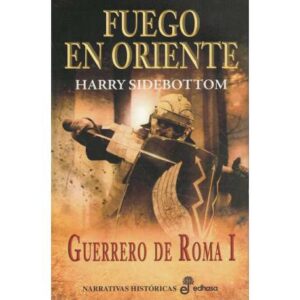 Fuego en Oriente. Guerrero de Roma I