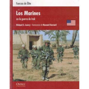 Fuerzas de Élite. Los Marines en la Guerra de Irak
