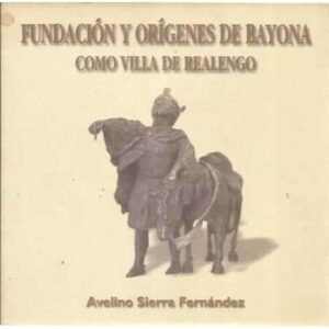 Fundación y orígenes de Bayona como villa de Realengo