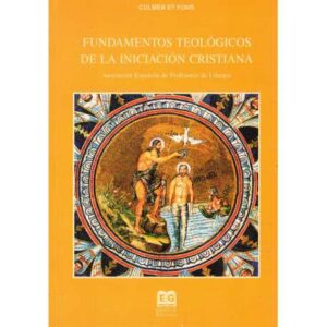 Fundamentos teológicos de la iniciación cristiana