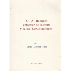 G. A. Bécquer antecesor de Saussure y de los Estructuralismos