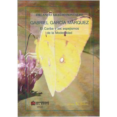 Gabriel García Marquez. El Caribe y los espejismos de la modernidad