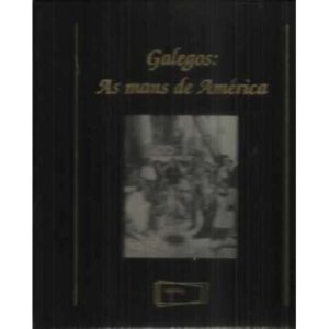 Galegos: As mans de América