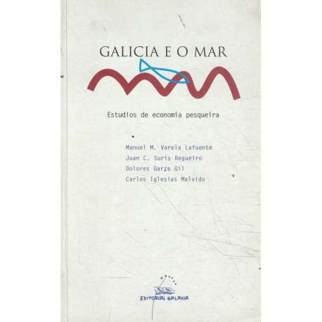 Galicia e o mar. Estudios de economía pesqueira