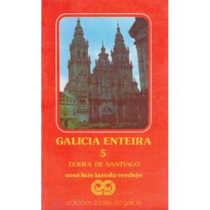 Galicia Enteira 5. Tierra de Santiago
