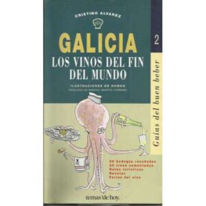 Galicia. Los vinos del fin del mundo