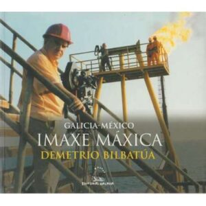 Galicia-México. Imaxe máxica