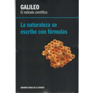 Galileo. El método científico. La naturaleza se escribe con fórmulas