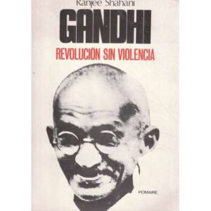 Gandhi. Revolución sin violencia