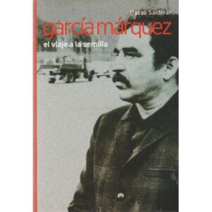 García Márquez, el viaje a la semilla