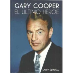 Gary Cooper. El último héroe