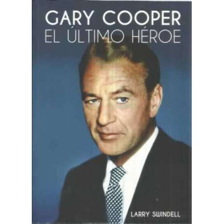 Gary Cooper. El último héroe