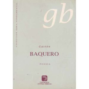 Gastón Baquero. Poesía completa 1935-1994