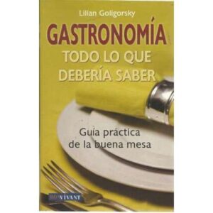 Gastronomía. Todo lo que debería saber