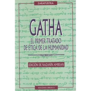 Gatha. El primer tratado de ética de la humanidad