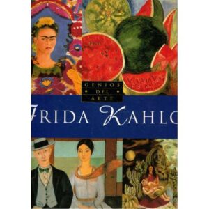 Genios del Arte. Frida Kahlo