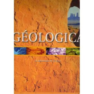 Géologica. La dynamique de la Terre