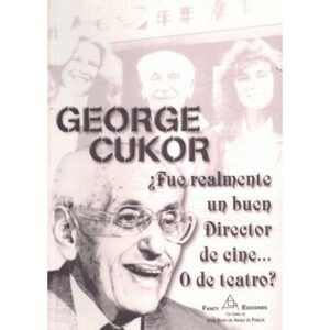 George Cukor ¿Fue realmente un buen director de cine o de teatro?