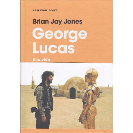 George Lucas. Una vida