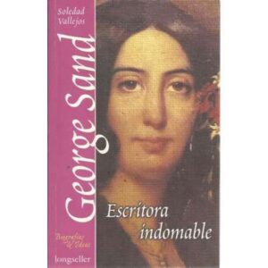 George Sand. Escritora indomable
