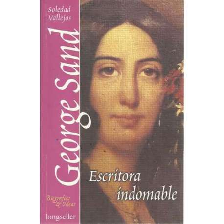 George Sand. Escritora indomable