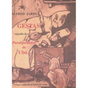 Gestas seguido de Paralipómenos de Ubú