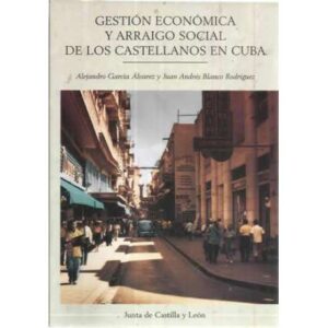 Gestión económica y arraigo social de los castellanos en Cuba