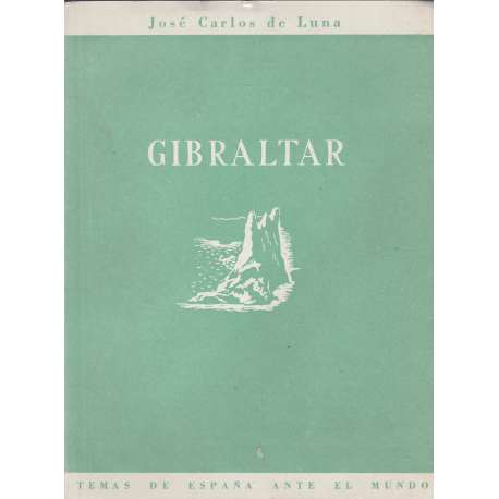 Gibraltar. Ante las armas,la diplomacia y la política