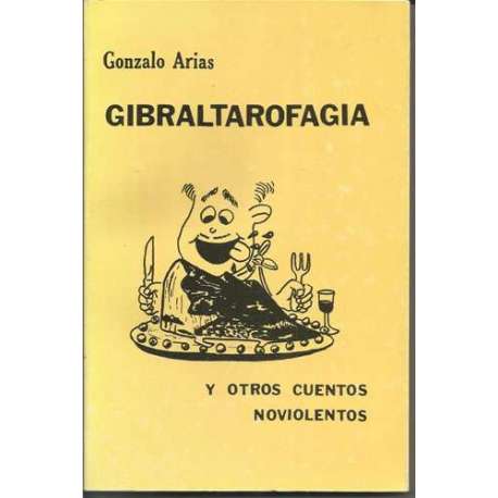 Gibraltarofagia y otros cuentos noviolentos