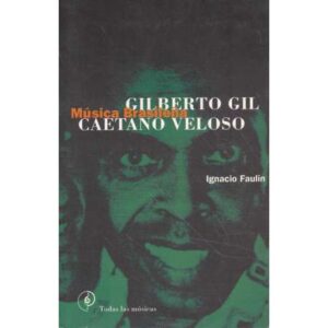 Gilberto Gil, Caetano Veloso. Música Brasileña