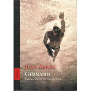 Gimnasio. Emanaciones de una rutina