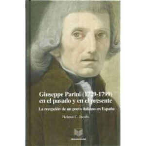 Giuseppe Parini (1729-1799) en el pasado y en el presente. La recepción de un poeta italiano en España