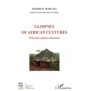 Glimpses of african cultures. Échos des cultures africaines