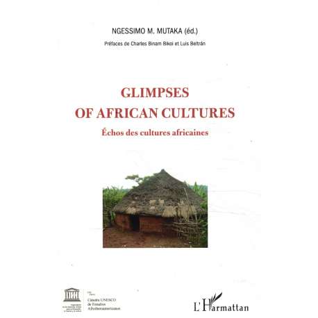 Glimpses of african cultures. Échos des cultures africaines