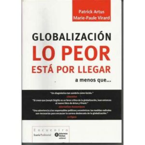 Globalización. Lo peor está por llegar a menos que...