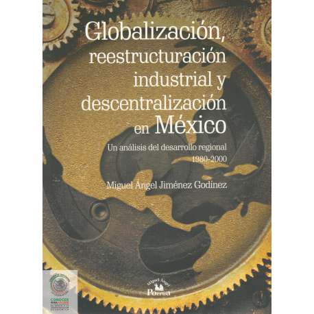 Globalización, reestructuración industrial y descentralización en México