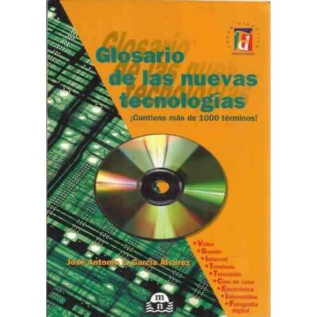 Glosario de las nuevas tecnologías. Contiene más de 1000 términos