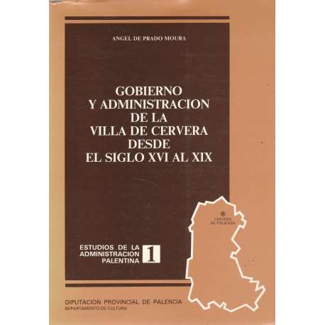 Gobierno y administración de la Villa de Cervera desdel el siglo XVI al XIX