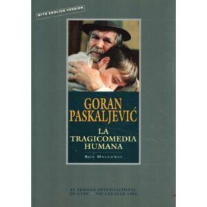 Goran Paskaljevic. La tragicomedia humana